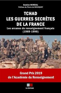 Tchad, les guerres secrètes de la France : les arcanes du renseignement français (1969-1990)
