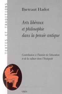 Arts libéraux et philosophie dans la pensée antique : contribution à l'histoire de l'éducation et de la culture dans l'Antiquité