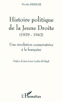 Histoire politique de la Jeune Droite : une révolution conservatrice à la française