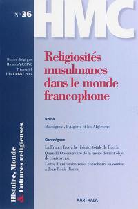 Histoire, monde & cultures religieuses, n° 36. Religiosités musulmanes dans le monde francophone