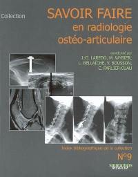 Savoir faire en radiologie ostéo-articulaire. Vol. 9