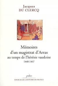 Mémoires d'un magistrat d'Arras au temps de l'hérésie vaudoise : 1448-1467