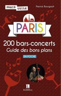 Paris : 200 bars-concerts : guide des bons plans