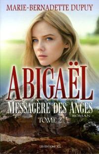 Abigaël, messagère des anges. Vol. 2