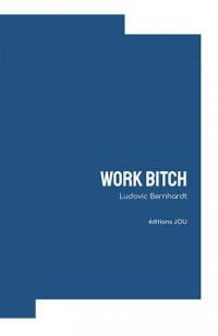 Work bitch