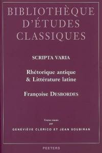 Scripta varia : rhétorique antique & littérature latine