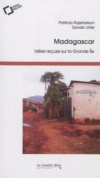 Madagascar : idées reçues sur la grande île