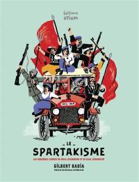 Le spartakisme : les dernières années de Rosa Luxemburg et de Karl Liebknecht : 1914-1919