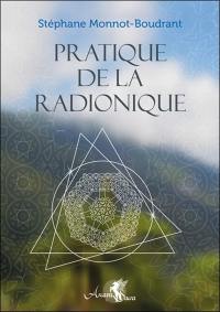Pratique de la radionique : traité de radiesthésie géomantique
