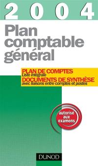 Plan comptable général 2004 : plan de comptes et documents de synthèse