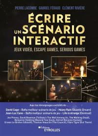 Ecrire un scénario interactif : jeux vidéo, escape games, serious games