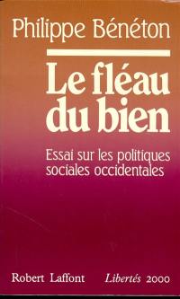 Le Fléau du bien : essai sur les politiques sociales occidentales, 1960-1980
