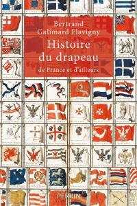 Histoire du drapeau : de France et d'ailleurs