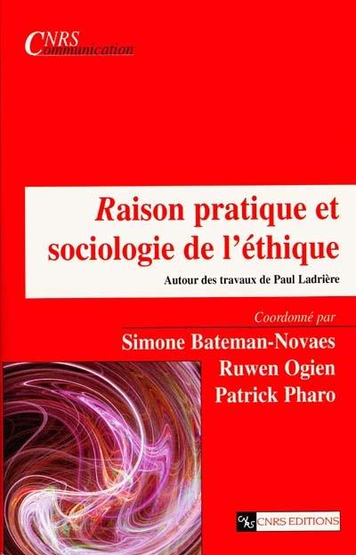 Raison pratique et sociologie de l'éthique : autour des travaux de Paul Ladrière