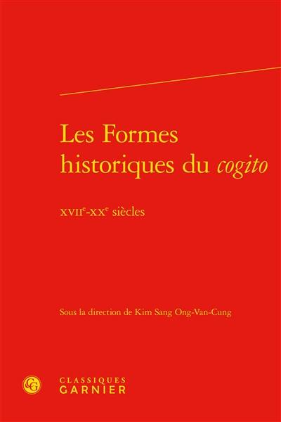 Les formes historiques du cogito : XVIIe-XXe siècles
