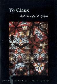 Yo Claux : kaléidoscopes du Japon