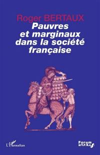 Pauvres et marginaux dans la société française : quelques figures historiques des rapports entre les pauvres, les marginaux et la société française