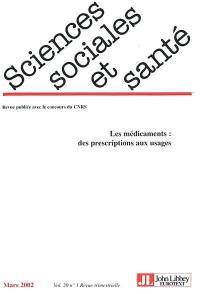 Sciences sociales et santé, n° 1 (2002). Les médicaments, des prescriptions aux usages