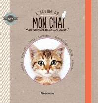 L'album de mon chat : pour raconter sa vie, son oeuvre !