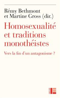 Homosexualité et traditions monothéistes : vers la fin d'un antagonisme ?