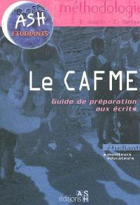 Le CAFME : guide de préparation aux écrits