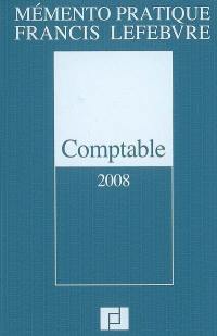 Comptable 2008 : traité des normes et réglementations comptables applicables aux entreprises industrielles et commerciales en France