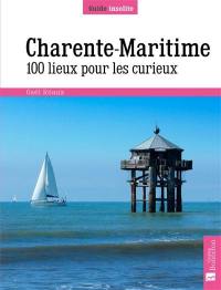 Charente-Maritime : 100 lieux pour les curieux