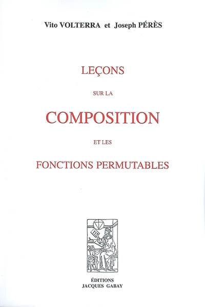 Leçons sur la composition et les fonctions permutables