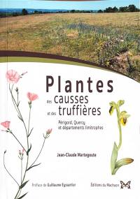 Plantes des causses et des truffières : Périgord, Quercy et départements limitrophes