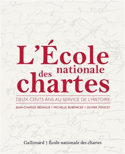 L'Ecole nationale des chartes : 200 ans au service de l'histoire