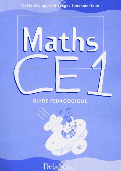 Maths CE1 : cycle des apprentissages fondamentaux : guide pédagogique