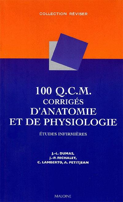 100 QCM corrigés d'anatomie et de physiologie : études infirmières