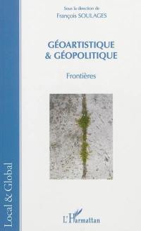 Géoartistique & géopolitique : frontières