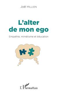 L'alter de mon ego : empathie, mimétisme et éducation : essai