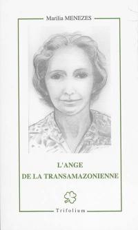 L'ange de la Transamazonienne : la vénérable Séraphine (Noémie) Cinque, adoratrice du Sang du Christ : 1913-1988