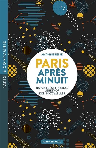 Paris après minuit : bars, clubs et restos : le best-of des noctambules