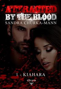Attracted by the blood : 1 : Kiahara