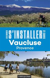 S'installer dans le Vaucluse : Provence