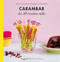 Carambar : le petit livre : les 30 recettes culte