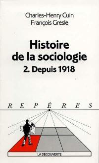 Histoire de la sociologie. Vol. 2. Depuis 1918