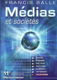 Médias et sociétés : édition, presse, cinéma, radio, télévision, Internet, CD, DVD