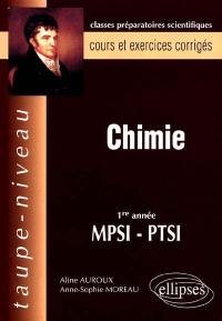 Chimie, 1re année MPSI, PTSI : classes préparatoires scientifiques, cours et exercices corrigés