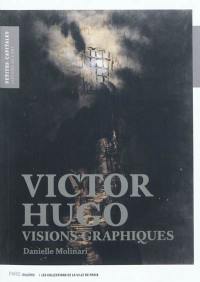 Victor Hugo : visions graphiques