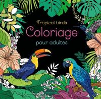 Tropical birds : coloriage pour adultes