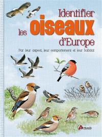 Identifier les oiseaux d'Europe : par leur aspect, leur comportement et leur habitat