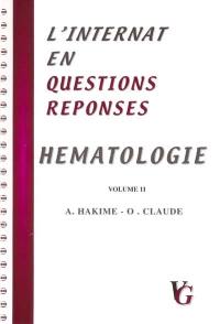 L'internat en questions réponses. Vol. 11. Hématologie