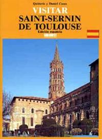 Visitar Saint-Sernin de Toulouse : edicion española
