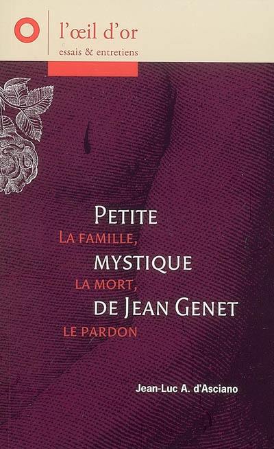 Petite mystique de Jean Genet : la famille, la mort, le pardon