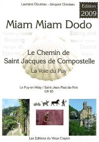 Miam-miam-dodo : chemin de Compostelle (GR 65) du Puy-en-Velay à Saint-Jean-Pied-de-Port (+ variantes du Célé et de Rocamadour) : avec indications des hébergements adaptés aux personnes à mobilité réduite