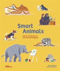 Smart animals : clever creatures in the animal kingdom